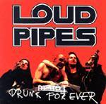 Loudpipes : Drunk Forever
